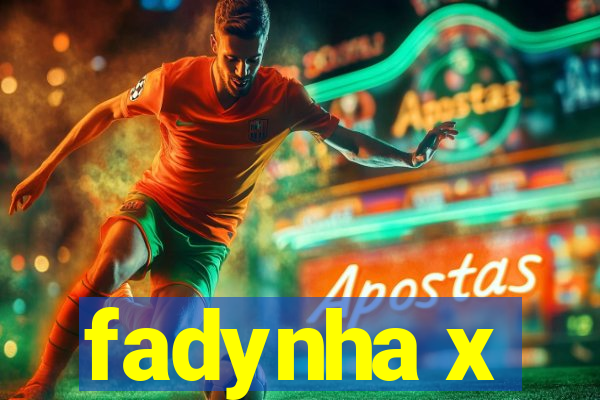 fadynha x